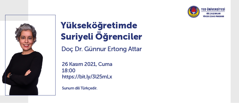 2021.11.26_MIGS Talks Doç. Dr. Günnur Ertong Attar'ın Yükseköğretimde Suriyeli Öğrenciler İsimli Sunumu