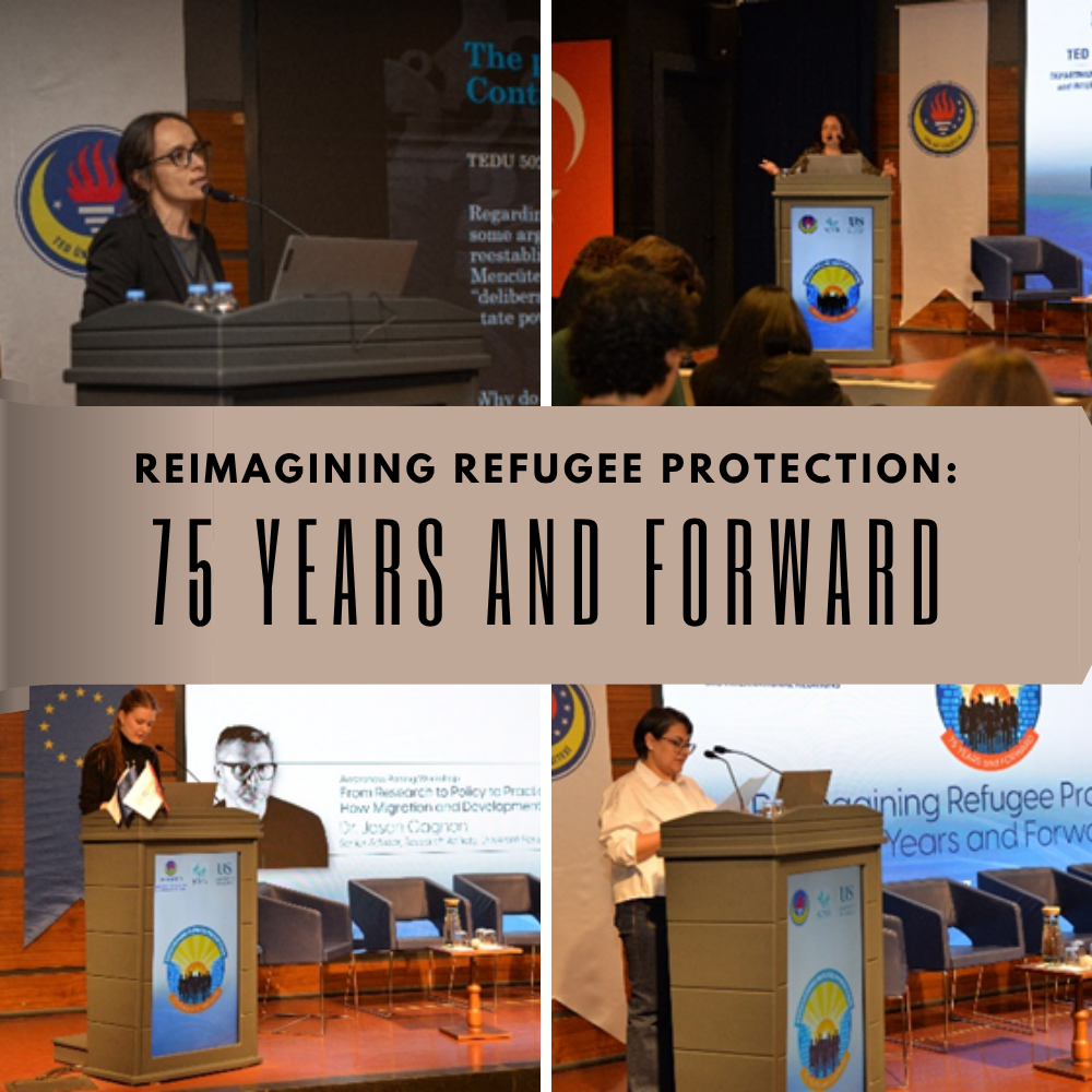 TEDU Göç Çalışmaları'ndan Uluslararası "Reimagining Refugee Protection: 75 Years and Forward" Konferansı Katılımı