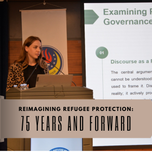 2026.04.17_TEDÜ MIGS Yüksek Lisans Mezunumuz Merve Eş'in Uluslararası Reimagining Refugee Protection 75 Years and Forward Konferansı Katılımı